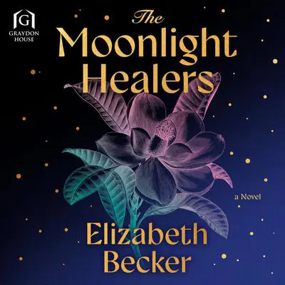 The Moonlight Healers Audibook, by Elizabeth Becker