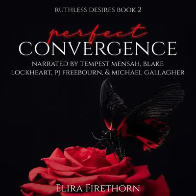 Perfect Convergence: A Dark Why Choose Romance Audibook, by Elira Firethorn
