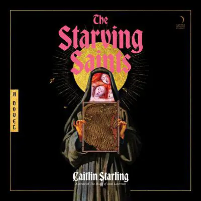 The Starving Saints: A Novel Audibook, by Caitlin Starling