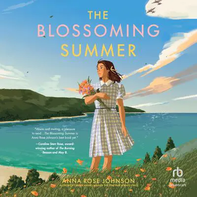 The Blossoming Summer Audibook, by Anna Rose Johnson
