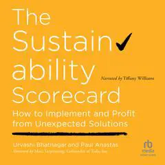 The Sustainability Scorecard: How to Implement and Profit from Unexpected Solutions Audibook, by Urvashi Bhatnagar