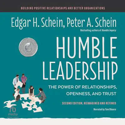Humble Leadership, Second Edition: The Power of Relationships, Openness, and Trust Audibook, by Edgar H. Schein