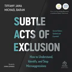 Subtle Acts of Exclusion, Second Edition: How to Understand, Identify, and Stop Microaggressions Audibook, by Tiffany Jana