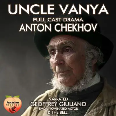 Uncle Vanya: Full Cast Drama Audibook, by Anton Chekhov