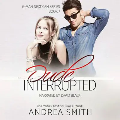 Dude Interrupted: G-Man Next Generation Audibook, by Andrea Smith
