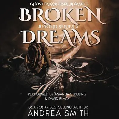 Broken Dreams: Beyond Series Book 2 Audibook, by Andrea Smith