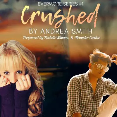 Crushed: Evermore Series Book 1 Audibook, by Andrea Smith