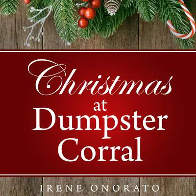 Christmas at Dumpster Corral Audibook, by Irene Onorato
