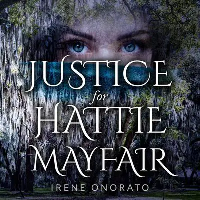 Justice for Hattie Mayfair Audibook, by Irene Onorato