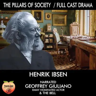 The Pillars Of Society: Full Cast Drama Audibook, by Henrik Ibsen