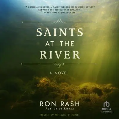 Saints at the River: A Novel Audibook, by Ron Rash