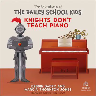 Knights Don't Teach Piano Audibook, by Debbie Dadey