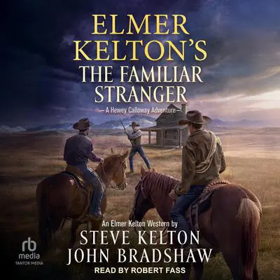 Elmer Kelton's The Familiar Stranger Audibook, by Steve Kelton