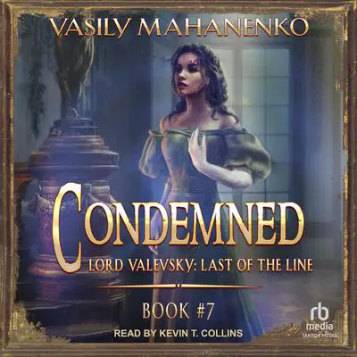 Condemned: Book 7: Lord Valevsky Book #7 Audibook, by Vasily Mahanenko