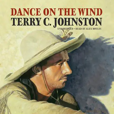 Dance on the Wind Audibook, by Terry C. Johnston