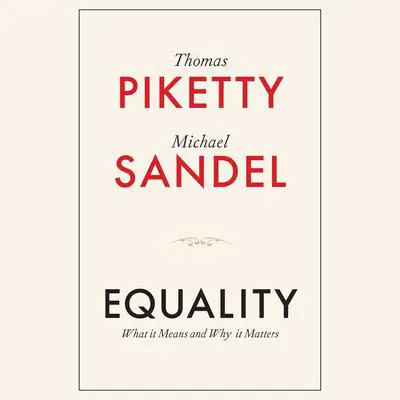 Equality: What It Means and Why It Matters Audibook, by Michael J. Sandel