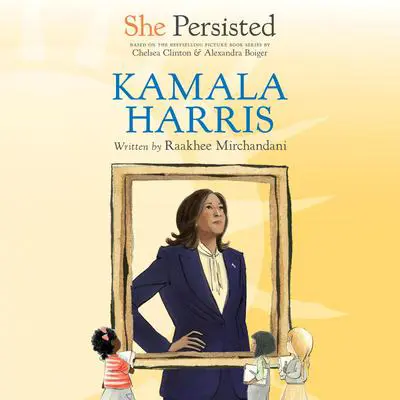 She Persisted: Kamala Harris Audibook, by Chelsea Clinton