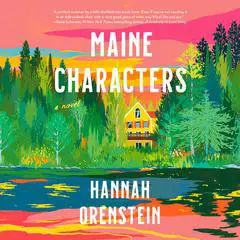 Maine Characters: A Novel Audibook, by Hannah Orenstein
