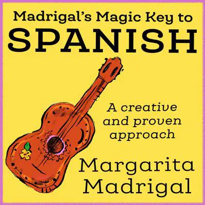 Madrigal's Magic Key to Spanish: A Creative and Proven Approach Audibook, by Margarita Madrigal