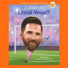 ¿Quién es Lionel Messi? (Who Is Lionel Messi? Spanish Edition) Audibook, by James Buckley