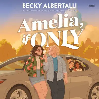 Amelia, If Only Audibook, by Becky Albertalli