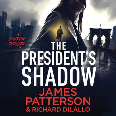 The President's Shadow: A Shadow Thriller Audibook, by James Patterson