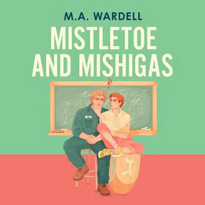 Mistletoe and Mishigas Audibook, by M. A. Wardell