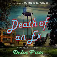Death of an Ex: A Vandy Myrick Mystery Audibook, by Delia Pitts