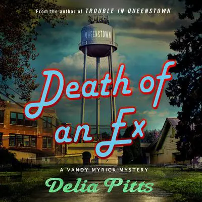 Death of an Ex: A Vandy Myrick Mystery Audibook, by Delia Pitts