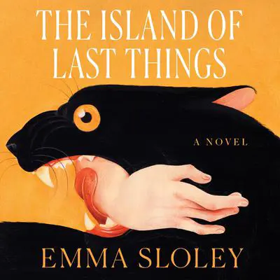 The Island of Last Things: A Novel Audibook, by Emma Sloley