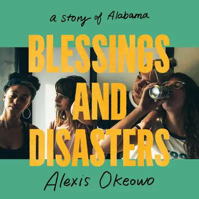 Blessings and Disasters: A Story of Alabama Audibook, by Alexis Okeowo