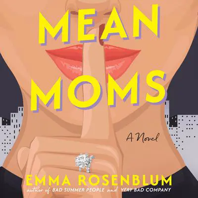 Mean Moms: A Novel Audibook, by Emma Rosenblum