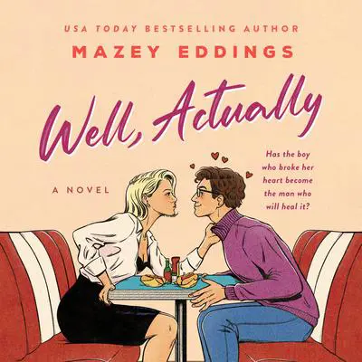 Well, Actually: A Novel Audibook, by Mazey Eddings