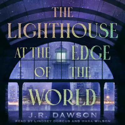 The Lighthouse at the Edge of the World Audibook, by J. R. Dawson