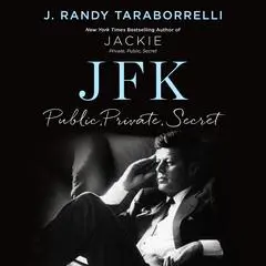 JFK: Public, Private, Secret Audibook, by 
