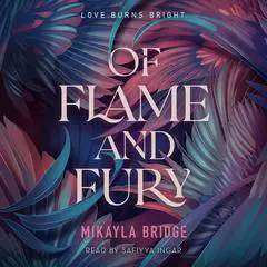 Of Flame and Fury Audibook, by Mikayla Bridge