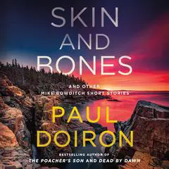 Skin and Bones: And Other Mike Bowditch Short Stories Audibook, by Paul Doiron
