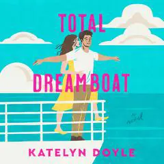 Total Dreamboat: A Novel Audibook, by Katelyn Doyle