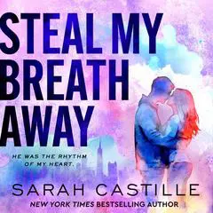 Steal My Breath Away Audibook, by Sarah Castille