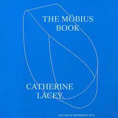 The Möbius Book Audibook, by Catherine Lacey