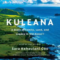 Kuleana: A Story of Family, Land, and Legacy in Old Hawai'i Audibook, by Sara Kehaulani Goo