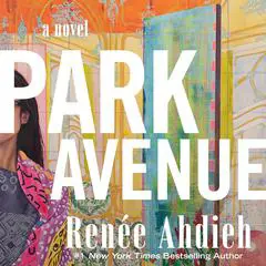 Park Avenue: A Novel Audibook, by Renée Ahdieh
