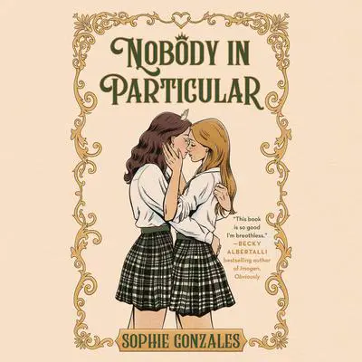 Nobody in Particular Audibook, by Sophie Gonzales
