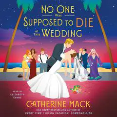 No One Was Supposed to Die at This Wedding: A Novel Audibook, by Catherine Mack