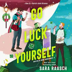 Go Luck Yourself: A Royals and Romance Novel Audibook, by Sara Raasch
