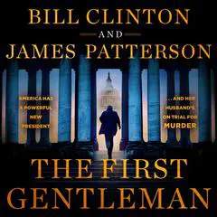 The First Gentleman: A Thriller Audibook, by James Patterson
