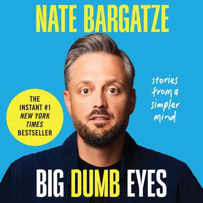 Big Dumb Eyes: Stories from a Simpler Mind Audibook, by Nate Bargatze