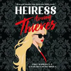 Heiress Among Thieves Audibook, by Austin Siegemund-Broka
