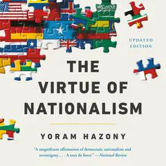 The Virtue of Nationalism Audibook, by Yoram Hazony