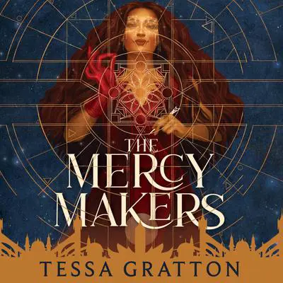 The Mercy Makers Audibook, by Tessa Gratton